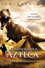Watch Tyrannosaurus Azteca Alluc