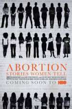 Watch Abortion: Stories Women Tell Alluc