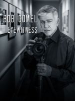 Watch Bob Gomel: Eyewitness Alluc
