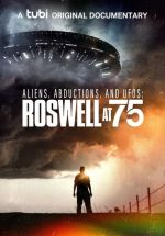 Watch Aliens, Abductions & UFOs: Roswell at 75 Alluc