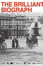 Watch The Brilliant Biograph: Earliest Moving Images of Europe (1897-1902) Alluc