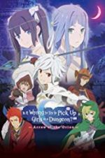 Watch DanMachi: Is It Wrong to Try to Pick Up Girls in a Dungeon? - Arrow of the Orion Alluc