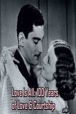 Watch Love Is All: 100 Years of Love & Courtship Alluc