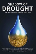Watch Shadow of Drought: Southern California\'s Looming Water Crisis (Short 2018) Alluc
