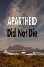 Watch Apartheid Did Not Die Alluc