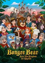 Watch Bongee Bear and the Kingdom of Rhythm Alluc