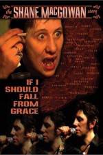 Watch If I Should Fall from Grace The Shane MacGowan Story Alluc