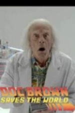 Watch Back to the Future: Doc Brown Saves the World Alluc