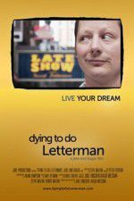 Watch Dying to Do Letterman Alluc