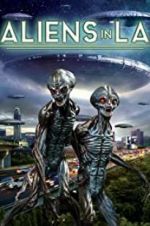 Watch Aliens in LA Alluc