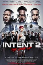 Watch The Intent 2: The Come Up Alluc