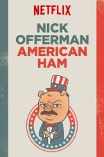 Watch Nick Offerman: American Ham Alluc
