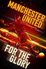 Watch Manchester United: For the Glory Alluc