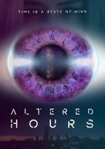 Watch Altered Hours Alluc