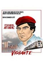 Watch Vigilante: The Incredible True Story of Curtis Sliwa and the Guardian Angels Alluc