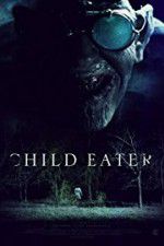 Watch Child Eater (2016 Alluc