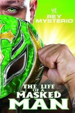 Watch WWE: Rey Mysterio - The Life of a Masked Man Alluc