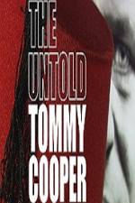 Watch The Untold Tommy Cooper Alluc