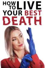 Watch How to Live Your Best Death Alluc