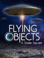 Watch Flying Objects - A State Secret Alluc