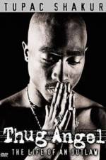 Watch Tupac Shakur Thug Angel Alluc
