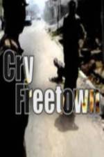 Watch Cry Freetown Alluc