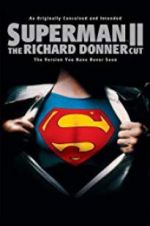 Watch Superman II: The Richard Donner Cut Alluc