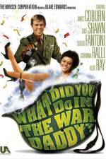 Watch What Did You Do in the War, Daddy? Alluc