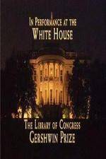 Watch In Performance at the White House - The Library of Congress Gershwin Prize Alluc