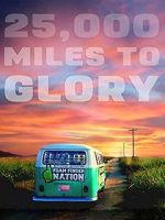 Watch 25,000 Miles to Glory Alluc