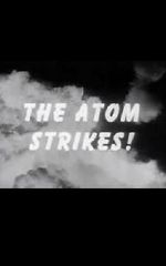 Watch The Atom Strikes! Alluc