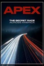 Watch APEX: The Secret Race Across America Alluc