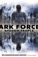 Watch Dark Forces: Shadow People Online Alluc