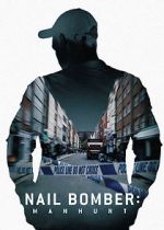 Watch Nail Bomber: Manhunt Alluc