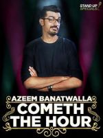 Watch Azeem Banatwalla: Cometh the Hour Alluc