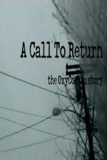 Watch A Call to Return: The Oxycontin Story Alluc