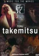 Watch Music for the Movies: Tru Takemitsu Alluc