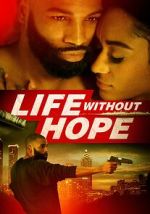 Watch Life Without Hope Online Alluc