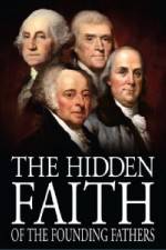 Watch The Hidden Faith of the Founding Fathers Alluc