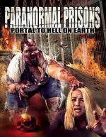 Watch Paranormal Prisons: Portal to Hell on Earth Alluc