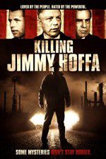 Watch Killing Jimmy Hoffa Alluc