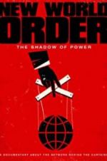 Watch New World Order: The Shadow of Power Alluc