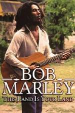 Watch Bob Marley -This Land Is Your Land Alluc