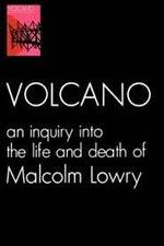Watch Volcano: An Inquiry Into the Life and Death of Malcolm Lowry Alluc
