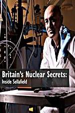 Watch Britains Nuclear Secrets Inside Sellafield Alluc