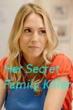 Watch Her Secret Family Killer Alluc