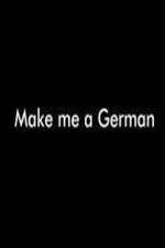Watch Make Me a German Alluc