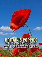 Watch Britain\'s Poppies: The First World War Remembered Alluc