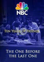 Watch Friends: The One Before the Last One - Ten Years of Friends (TV Special 2004) Alluc