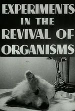 Watch Experiments in the Revival of Organisms (Short 1940) Alluc